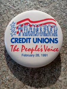 Credit Unions The People's Voice February 28, 1991 Button Pin back - Picture 1 of 9