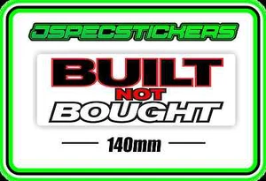 STICKER BUILT NOT BOUGHT FUNNY CAR RESTORATION VINTAGE OLD HOLDEN CHEV FORD - Picture 1 of 5