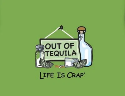 Life is Crap OUT OF TEQUILA Margarita Salt Lime T-shirt - Image 1 of 2