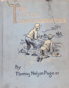 TWO LITTLE CONFEDERATES By THOMAS NELSON PAGE Scribners Sons HC 1916 1918 - Picture 1 of 2