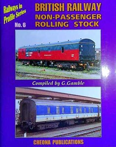 Gamble, G. BRITISH RAILWAY NON-PASSENGER ROLLING STOCK (RAILWAYS IN PROFILE 6) P