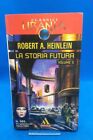 Classici Urania 264 - ROBERT A. HEINLEIN - LA STORIA FUTURA. VOLUME 3