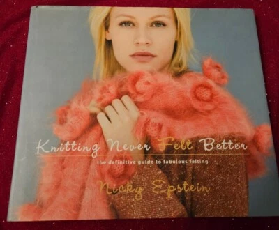 Knitting Never Felt Better The Definitive Guide to Fabulous Felting - N. Epstein - Image 1 of 3