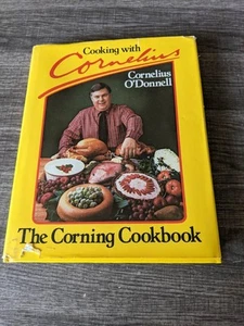 COOKING WITH CORNELIUS THE CORNING COOKBOOK CORNELIUS O'DONNELL HARDCOVER W/DJ - Picture 1 of 3