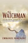 The Watchman: Seer and Prophet, Issachar and Messiah Put Together in One Soul to
