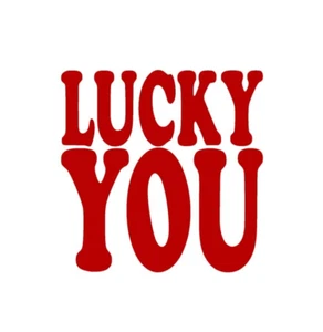 Lucky You Vinyl Sticker decal RED GLOSS 10 x 10 cm - Picture 1 of 2