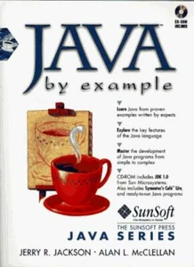 Java by Example (Java Series) By Jerry R. Jackson,Alan McClellan,Sun Microsyste - Picture 1 of 1