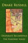 Desperate Beginnings: The Hardway Series by Drake Russell (English) Paperback Bo