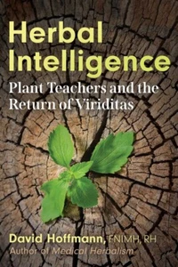 Herbal Intelligence: Plant Teachers and the Return of Viriditas by David Hoffman - Picture 1 of 1