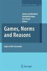 Games, Norms and Reasons : Logic at the Crossroads, Paperback by Van Benthem,...
