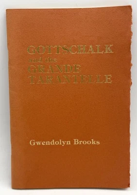 SIGNED INSCRIBED Gottschalk and the Grande Tarantelle GWENDOLYN BROOKS 1989 PB - Image 1 of 4