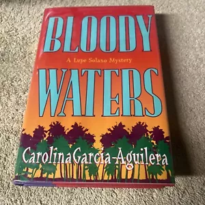 Carolina Garcia Aguilera Bloody Waters A Lupe Solano Mystery Signed 1st Latino - Picture 1 of 14