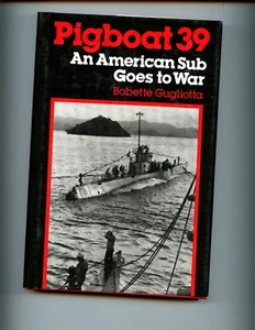 PIGBOAT 39 - An American Sub Goes to War. Gugliotta,  1st   HBdj VG - Foto 1 di 2