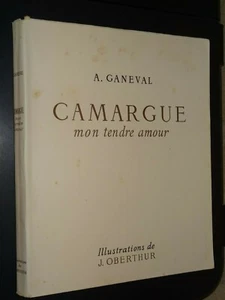 (J. OBERTHÜR) CAMARGUE MON TENDRE AMOUR - A. Ganeval - 1946 - EDITION ORIGINALE - Bild 1 von 8