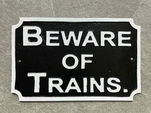 BEWARE OF THE TRAINS Railway Sign Cast Iron 30cm Heavy Duty Repro Station Plaque - Picture 1 of 4