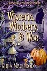 Wisteria, Witchery, and Woe: A Witchy Paranorma. MacLeod<|