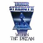 INNER STRENGTH - Within The Dream (NEW*LIM.ED.*US POWER/PROG METAL*LETHAL*DRIVE)
