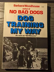 Dog Training My Way by Barbara Woodhouse (1982, Mass Market) - Picture 1 of 3