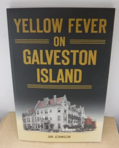 Yellow Fever on Galveston Island, TX, Disaster New Book - Imagen 1 de 2