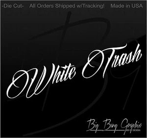 WHITE TRASH Vinyl Decal Sticker Diesel 'Merica Trucker Biker Funny Novelty Joke - Picture 1 of 3