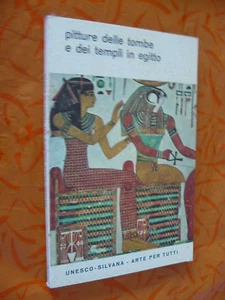 PITTURE DELLE TOMBE E DEI TEMPLI IN EGITTO.UNESCO.ARTE PER TUTTI.I EDIZ. 1962 - Foto 1 di 1