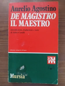 Aurelio Agostino DE MAGISTRO IL MAESTRO TESTO A FRONTE Adele Canilli Mursia - Foto 1 di 2