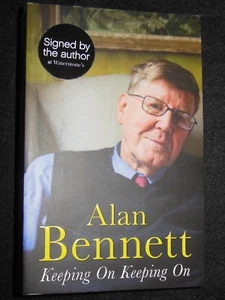NEW/SIGNED; ALAN BENNETT; Keeping On Keeping On - 2017-1st - Biography Softcover - Picture 1 of 6