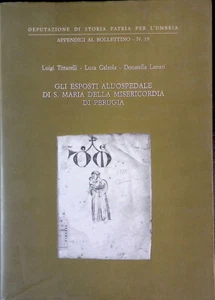 Gli Esposti all'ospedale di S. Maria della Misericordia di Perugia dal XIV al X - Foto 1 di 1