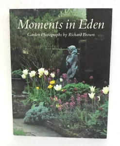 Moments in Eden Gartenfotos von Richard Brown 1989 HB/DJ Erstausgabe - Bild 1 von 1