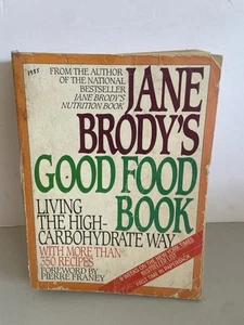 Vintage JANE BRODY’s Good Food Book The High Carbohydrate Way 350 Recipes 1987 - Picture 1 of 22