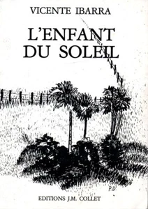 L ENFANT DU SOLEIL  de  VICENTE IBARRA   éd° 1983 - Imagen 1 de 1