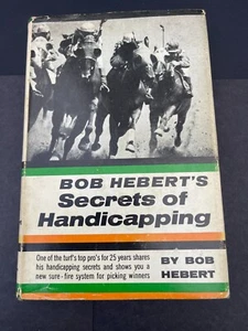 SIGNED by BOB HEBERT / SECRETS OF HANDICAPPING 1963 HB/DJ 1st Edition/2nd Print - Picture 1 of 15