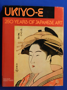 UKIYO-E 250 YEARS OF JAPANESE ART, by Neuer & Yoshida. NY, 1990 Gallery Bks., DJ