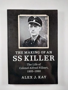Making of an SS Killer : Life of Colonel Alfred Filbert by Alex J. Kay - Imagen 1 de 3