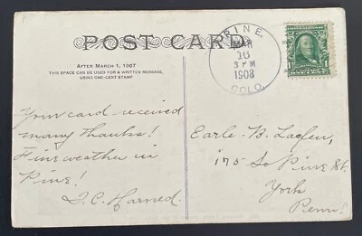 Pine, Colorado Post Card - mailed March 16, 1908 to York, PA - Siamese Twins, CO - Image 1 of 2