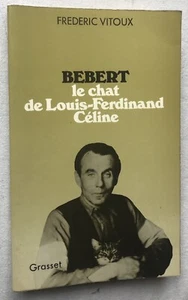 EO 1976 ENVOI dédicace F.Vitoux : BEBERT LE CHAT DE LOUIS-FERDINAND CELINE - Picture 1 of 3