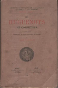 Abbé Jean LESTRADE, Les Huguenots en Comminges (Paris & Auch, 1900). - Imagen 1 de 1