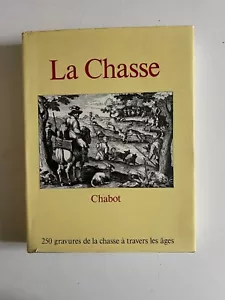 Comte de Chabot, La chasse à travers les âges, 250 gravures de la chasse - Bild 1 von 1