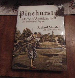 Pinehurst Home of American Golf The Evolution of a Legend -Richard Mandell Book - Picture 1 of 7