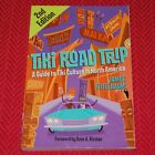 Tiki Road Trip: A Guide to Tiki Culture in North America by James Teitelbaum 2nd