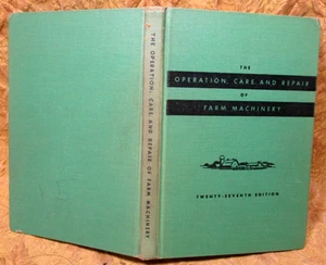 1955 Deere & Co. Operation, Care & Repair of Farm Machinery hardback book 263 pg - Picture 1 of 10