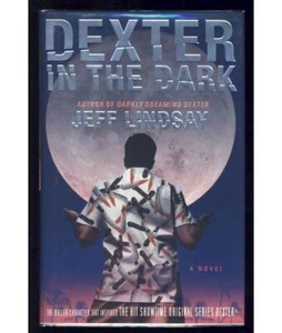 Signed Dexter in the Dark Dexter Morgan Florida Miami Mystery Serial Killer - Picture 1 of 2
