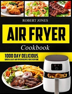 Air Fryer Cookbook 1000 Day Recipes by Robert Jones | PAPERBACK BOOK NEW AU - Picture 1 of 2