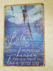 BELIEVE HEAVEN LOVES NEVER DIES INSPIRATIONAL DRAGONFLY METAL WALL HANGING SIGN - Picture 1 of 1