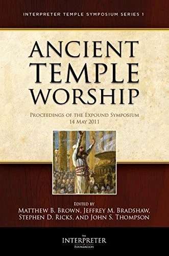 ANCIENT TEMPLE WORSHIP - PROCEEDINGS OF THE EXPOUND By L. Michael Morales NEW - Image 1 of 1