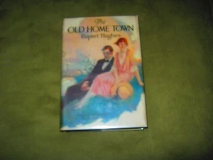 Rupert Hughes - The Old Home Town - Unmarked 1st US Hardcover & Jacket - VG+/VG+ - Picture 1 of 2