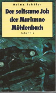 Der seltsame Job der Marianne Mühlenbach von Heinz Schäfer (Taschenbuch) - Bild 1 von 2
