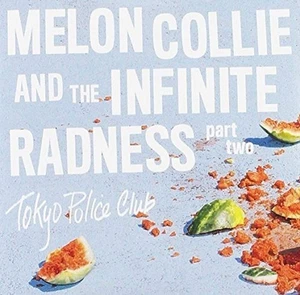 Tokyo Police Club Melon Collie & The Infinite Radness Part 2 (CD) - Picture 1 of 1