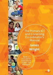 The Primary ICT & E-learning Co-ordinator?s Manual: Book Two, A Guide for Exper, - Picture 1 of 1