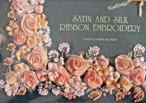 H/B Book - SATIN and SILK RIBBON EMBROIDERY - by Lesley Turpin-Delport in VGC - Picture 1 of 2